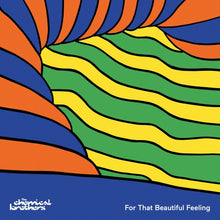 Load image into Gallery viewer, The Chemical Brothers - For That Beautiful Feeling