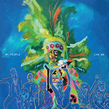 Load image into Gallery viewer, Cha Wa - My People