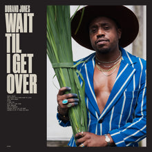 Load image into Gallery viewer, Durand Jones - Wait Til I Get Over