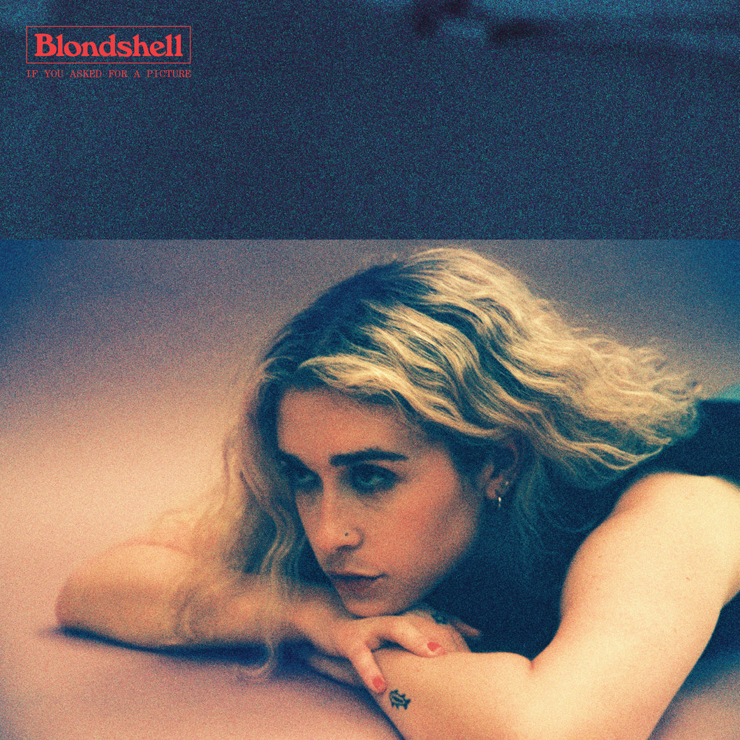 PRE-ORDER: Blondshell - If You Asked For A Picture