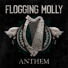 Load image into Gallery viewer, Flogging Molly - Anthem
