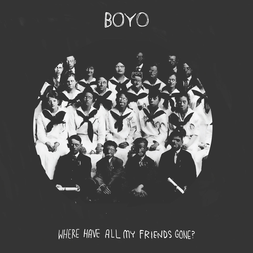 Boyo - Where Have All My Friends Gone?