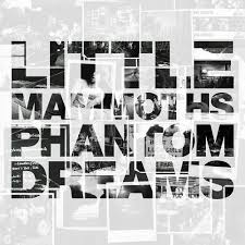 Little Mammoths - Phantom Dreams