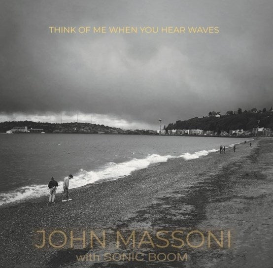 John Massoni with Sonic Boom - Think Of Me When You Hear Waves (RSD 2023)