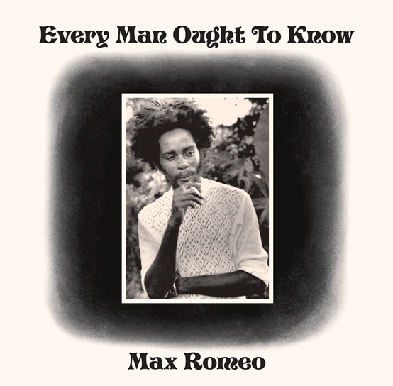 Max Romeo - Every Man Ought To Know (RSD 2023)