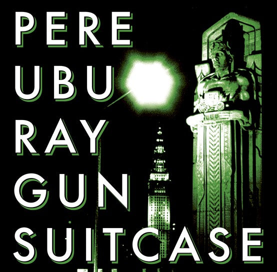 Pere Ubu - Raygun Suitcase (RSD 2023)